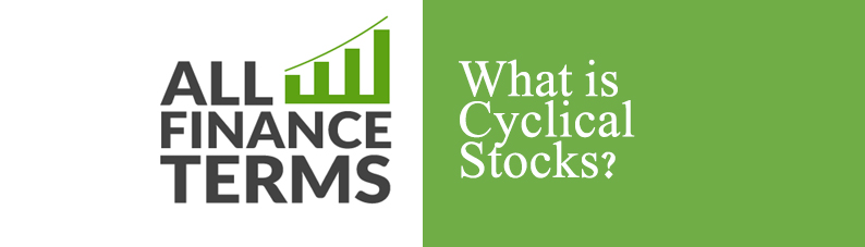 Definition of Cyclical Stocks