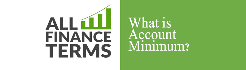 Definition of Account Minimum