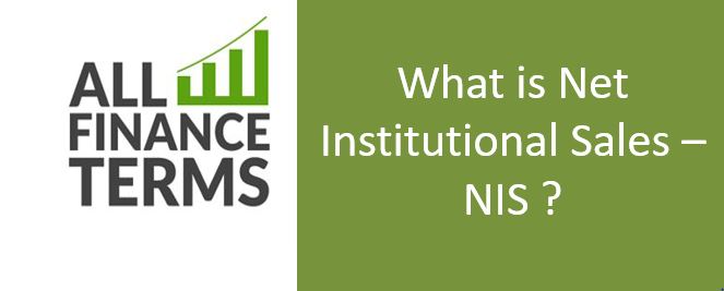 Definition Net Institutional Sales – NIS