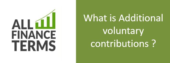 Definition of Additional voluntary contributions