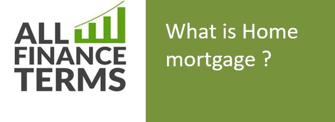 Definition of Home mortgage