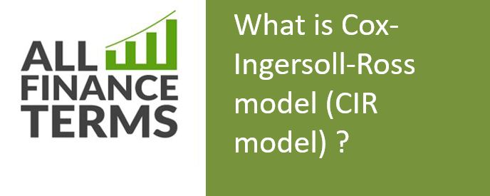 Definition of Cox-Ingersoll-Ross model (CIR model)