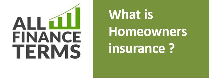 What is Homeowners insurance ?