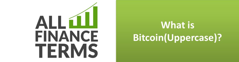 what is Bitcoin uppercase?-Definition of all finance terms