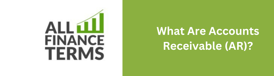What Are Accounts Receivable